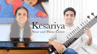 Kesariya - Sitar and Piano Cover - Brahmastra - Pritam, Arijit Singh - Heythereabaadi Rockstars