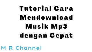 Tutorial cara mendownload musik mp3 dengan cepat