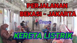 Perjalanan Bekasi - Jakarta dengan Kereta listrik