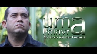 Uma Palavra  Apóstolo Valmer Ferreira  Autoridade )