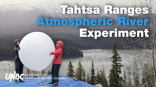 Tahtsa Ranges Atmospheric River Experiment - What is it?