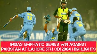 India’s Emphatic Series Win against Pakistan at Lahore 5th ODI 2004 Highlights