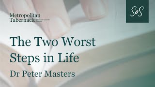 The Two Worst Steps of Life | Jeremiah 2 verse 13 | Dr Peter Masters