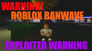 OUTDATED | ROBLOX BANWAVE | GUIDE [NO LONGER GOING ON]