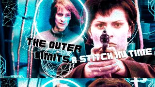 THE OUTER LIMITS - A STITCH IN TIME - FADE TO GREY