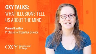 Oxy Talks: What Illusions Tell Us About the Mind