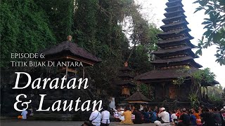 Pura Goa Lawah - Titik Bijak Di Antara Daratan & Lautan | Episode 06