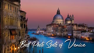 Venice Best Photo Spots, Epic Locations for Photography