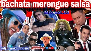 BACHATA😜 MARENGUE 👌 SALSA 🎶MIX VOL.10💕POR QUE RECORDAR ES VIVIR 👍 #dj_franklinmusixmix  EL SOFOKE