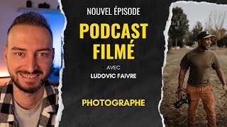 Le podcast de Nico reçoit : Ludovic FAIVRE - Photographe