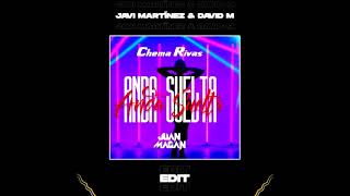 Chema Rivas Ft. Juan Magan - Anda Suelta [REMIX-EDIT] (JAVI MARTÍNEZ & DAVID M)