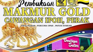 Jom Ke Makmur Gold Ipoh 👉🏻 Hari Pembukaan 👉🏻Dapatkan diskaun Daftar ahli di keterangan.🤗