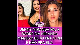 JENNY MIRANDA FALA SOBRE BIA MANDAR BEIJO PRA O PAI E NÃO PRA ELA🔥🗣️🔥