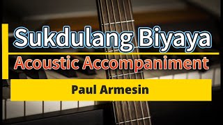 Sukdulang biyaya accompaniment | His life Acoustic | Paul Armesin