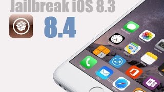 OS 8.3 Jailbreak & iOS 8.4 Jailbreak Update