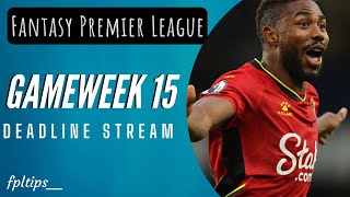 FPL GW 15 DEADLINE  STREAM | FANTASY PREMIER LEAGUE 2021/22