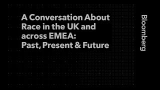 A Conversation About Race in UK and Across EMEA: Past, Present & Future