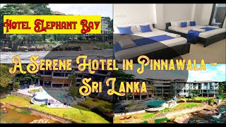 🌞 🏖️  Hotel Elephant Bay, Pinnawala, Sri Lanka |  Spend Your Vacation with all inclusive holidays.