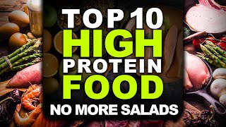 Top 10 High Protein Foods You Need to Add | NO MORE SALADS