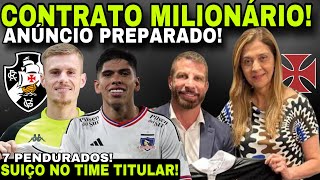 EXCELENTE NOTÍCIA! CONTRATO MILIONÁRIO II ANÚNCIO PREPARADO II SUIÇO NO TIME TITULAR II 7 PENDURADOS