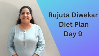 I tried Rujuta Diwekar Diet Plan for Weight Loss Day 9