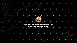 Sunday Service - Ebenezer Urban Ministry Center