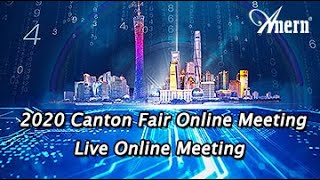 2020 Canton Fair Online Meeting(Live Online Meeting) -ANERN