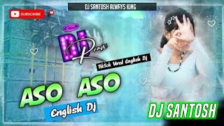 ASO ASO MATAL DANCE RIMIX | EDM TRANCE MIX HARD DJ SONG | MIX BY DJ SANTOSH NAUKHARI KANCHANPUR.