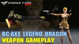 CrossFire - BC-Axe Legend Dragon - Weapon Gameplay