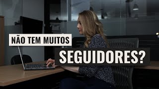 Não tem muitos seguidores e engajamento?