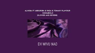 Alikiba ft Abdukiba & K2ga & Tommy Flavour - Ndombolo (slowed and reverb + lyrics)