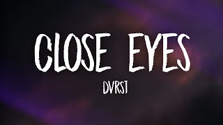 DVRST - Close Eyes (Lyrics)