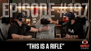 This Is A Rifle - Episode 197