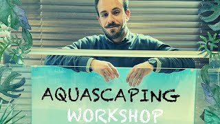 Aquascaping Workshop - Felipe Gomez - ScaperLine 90 - 26 Marzo 2023 - Parte 2