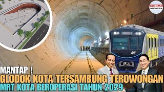 Sudah TERSAMBUNG TEROWONGAN !! Stasiun MRT GLODOK - KOTA Operasional 2029