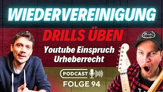 Wiedervereinigung, Drills beim Üben & Urheberechtseinspruch bei YouTube Kopflastig #Podcast Folge 94