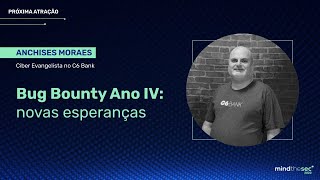 Bug Bounty Ano IV: Novas Esperanças | Anchises Moraes