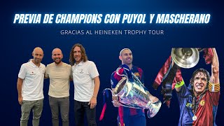 Previa de la #Champions con #Puyol y #Mascherano gracias a #Heineken