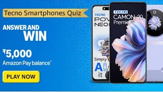 Tecno Smartphones Quiz, Tecno Smartphones Quiz Answers, Amazon Tecno Smartphones Quiz Answer Today