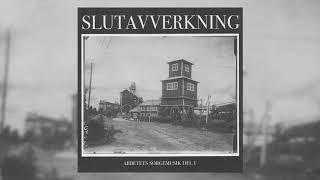 SLUTAVVERKNING I ARBETETS SORGEMUSIK DEL I (Full EP)