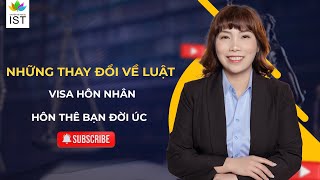 Cập nhật thay đổi về Luật: Visa Hôn nhân Hôn thê Bạn đời Úc | Công ty Luật Di trú IST