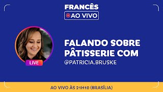 Falando sobre pâtisserie com Patricia Bruske