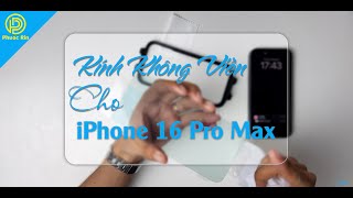 Dán màn hình không viền cho iPhone 16 pro max