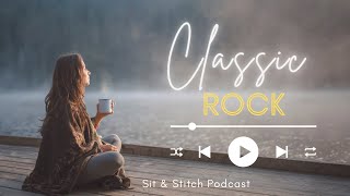 CLASSIC ROCK | Sit & Stitch Podcast