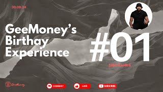 GeeMoney Birthday Experience - #01 JussBanks