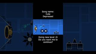 Doing level  Song name: Cute Depressed #geometrydash #music