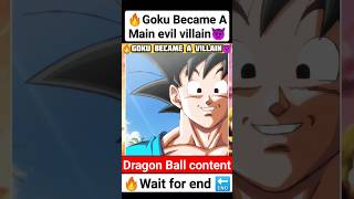 🔥Goku Became A Main Villain😈in dragon Ball 🔚 #comics #dbs #anime #like #manga #vegeta #viral #shorts