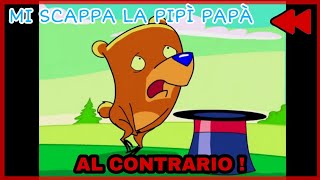 MI SCAPPA LA PIPÌ PAPÀ ⏪reverse⏪