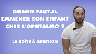 Quand faut il emmener son enfant chez l'ophtalmo  mp4