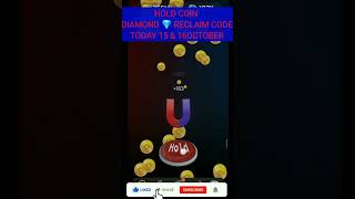 15 & 16 October Hold Coin diamond 💎 reclaim today |15 October  Hold coin diamond reclaim code today